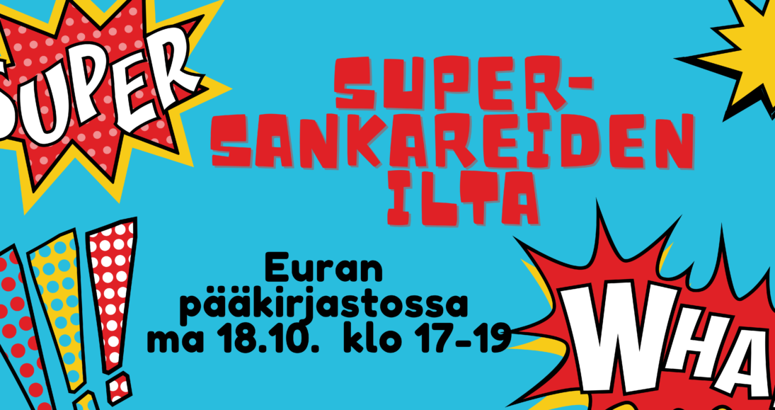 Kirjaston lastentapahtuma Supersankarien ilta Euran pääkirjastossa